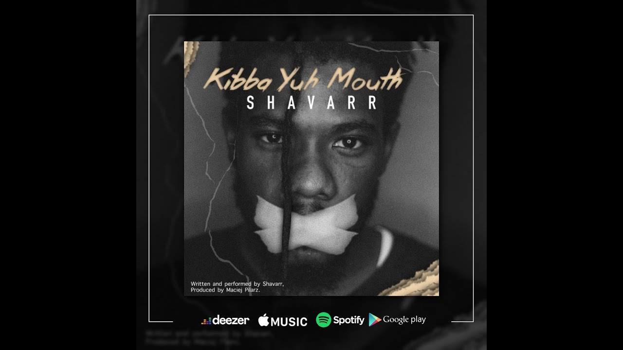 Shavarr - SHAVARR KIBBA YUH MOUTH