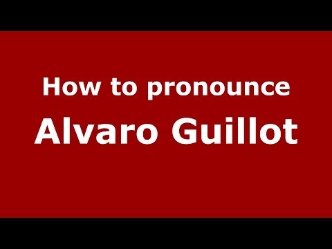 How to pronounce Alvaro Guillot (French/France) - PronounceNames.com