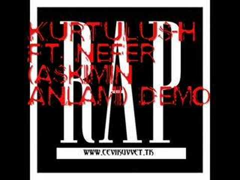 KurTuLus-H Ft. NeFer (Askimin Anlami) Demo piskofamila