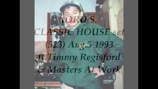 Toru S. classic HOUSE set 523 Aug.5 1993 ft.Timmy Regisford & Masters At Work