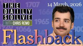 Flashback - 14 March 2026 - NYT History Game #flashback