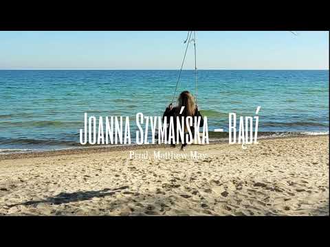 Joanna Szymańska - Bądź