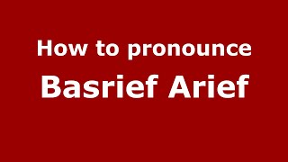 How to pronounce Basrief Arief