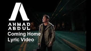 Ahmad Abdul - Coming Home (Lirik)