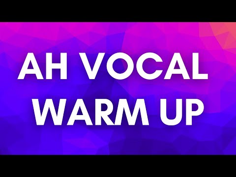 AH VOCAL WARM UPS #1