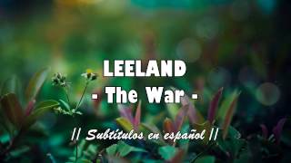 LEELAND // The War // SUBTÍTULOS EN ESPAÑOL