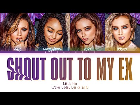 Little Mix - Shout Out To My Ex (Color Coded Lyrics Eng)
