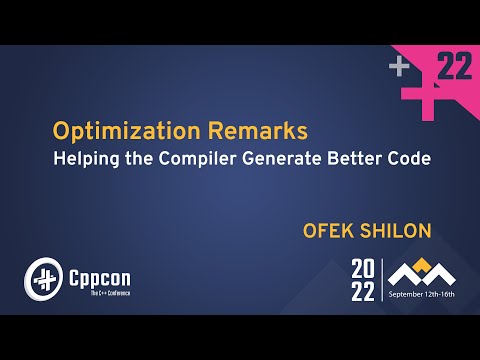 LLVM Optimization Remarks - Ofek Shilon - CppCon 2022