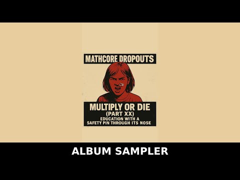 Mathcore Dropouts – Multiply or Die (Part XX) [Album Sampler]