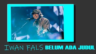 Download lagu Iwan Fals - Belum Ada Judul (Lirik Lagu ) mp3