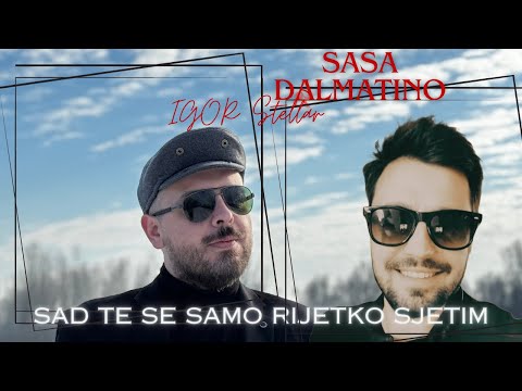 IGOR Stellar X Saša Dalmatino - Sad te se samo rijetko sjetim (COVER - duet)