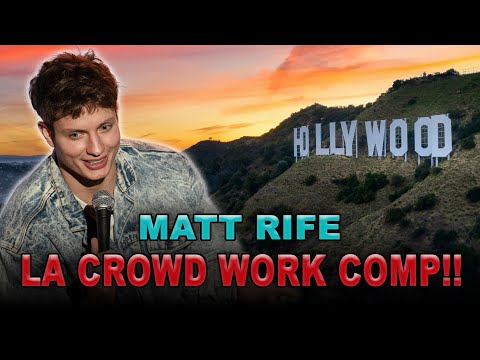 MATT RIFE ROASTS LOS ANGELES | crowdwork compilation