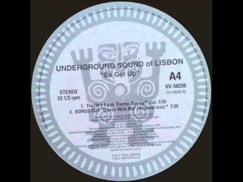 Underground Sound Of Lisbon - So Get Up (The It's 4pm Danny, Get Up Dub)