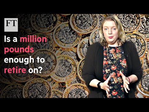 Is a million pounds enough to retire on? | FT