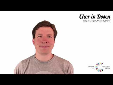 Chor in Dosen - Folge 5 | Knospen, Knuspern, Chorus