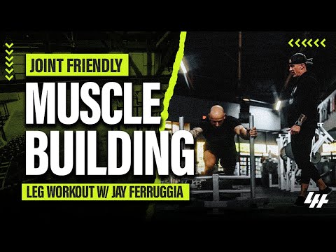 Joint Friendly Muscle Building Leg Workout w/ Jay Ferruggia