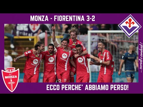 MONZA - FIORENTINA 3-2: ECCO PERCHÉ ABBIAMO PERSO, LECTIO MAGISTRALIS SOPRA LA SCONFITTA!