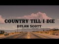 Dylan Scott Country Till I Die Lyrics