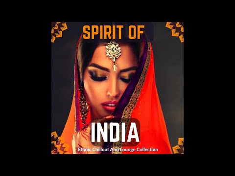Spirit Of India - Ethnic Chillout And Lounge Collection (Buddha Del Mar Bar Cafe Continuous Mix)