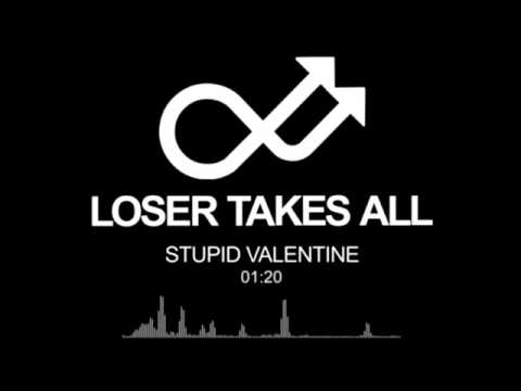 Loser Takes All - Stupid Valentine (Official Audio)