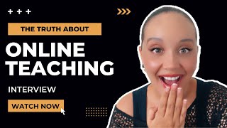 THE TRUTH ABOUT ONLINE TEACHING|INTERVIEW