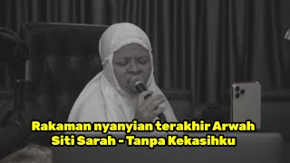 Download lagu Rakaman nyanyian terakhir Arwah Siti Sarah - TANPA KEKASIHKU (cover Agnes Monica) - 28 Julai 2021 mp3