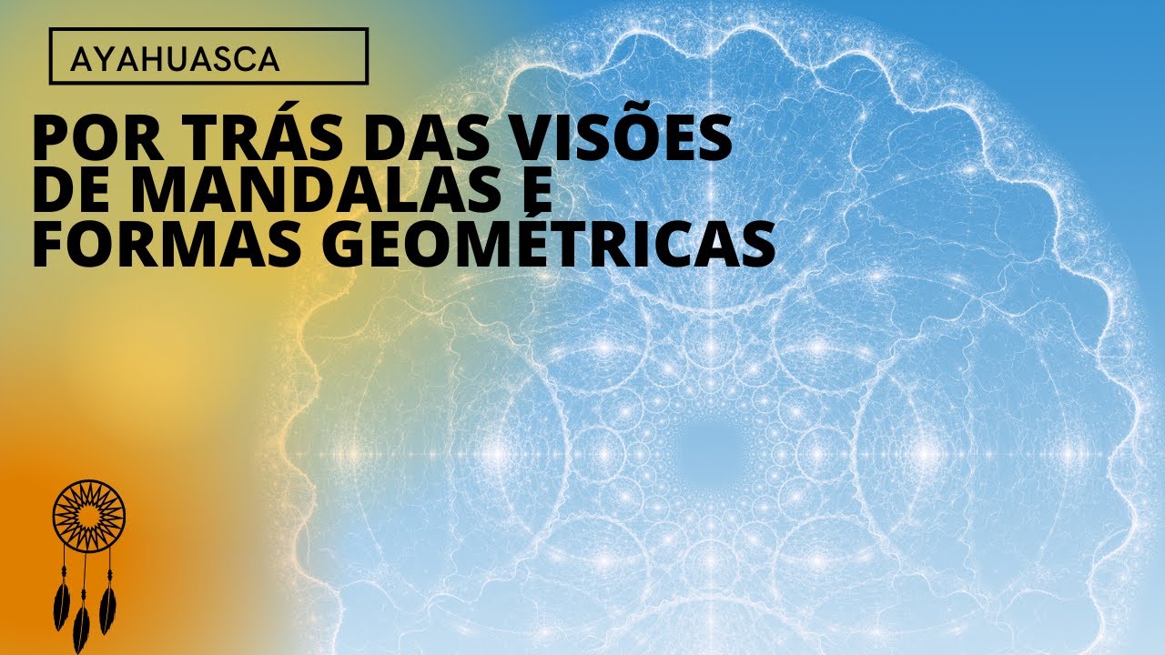 O que significa ver mandalas, fractais e figuras geométricas na Ayahuasca?