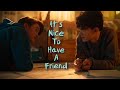 Nick & Charlie | It's Nice to Have a Friend [Heartstopper]