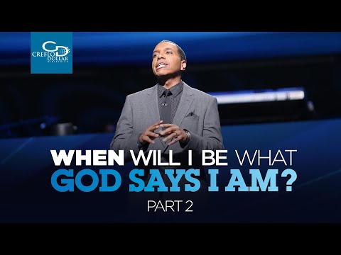When Will I Be What God Says I Am  Pt 2 - Sunday Service