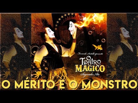 O Merito E O Monstro - O Teatro Mágico