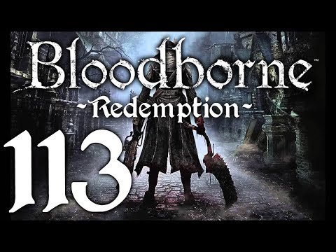 Bloodborne : The Redemption Run pt113 - It Begins! Micolash, the Troll Boss