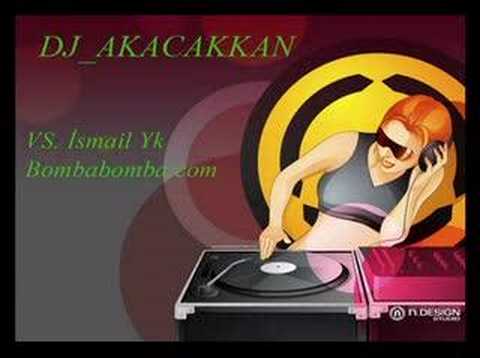 dj akacakkan vs. İsmail yk Bombabomba.com