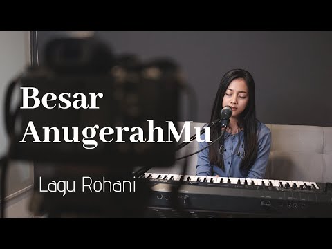 BESAR ANUGERAHMU ( LAGU ROHANI ) - MICHELA THEA COVER