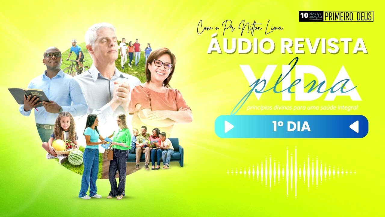 🎙 - 10 Dias de Oração 2025 - Vida Plena. Áudio Revista Primeiro Deus. 1º Dia (13 de Fevereiro)