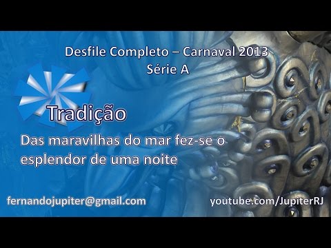 Desfile Completo Carnaval 2013 (SEM NARRAÇÃO) - Tradição