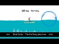 Brad Sucks - The first thing about me