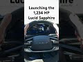 PART 1: Launching the 1,234 HP Lucid Sapphire 0-166 MPH