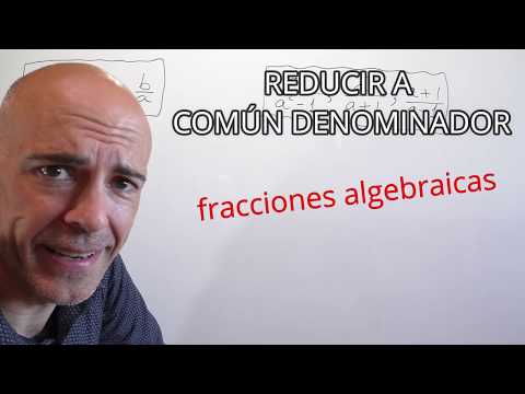CÓMO REDUCIR A COMÚN DENOMINADOR FRACCIONES ALGEBRAICAS
