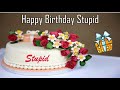 Happy Birthday Stupid Image Wishes