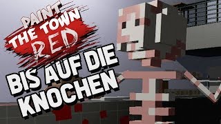Paint The Town Red Gameplay German - Bis auf die Knochen