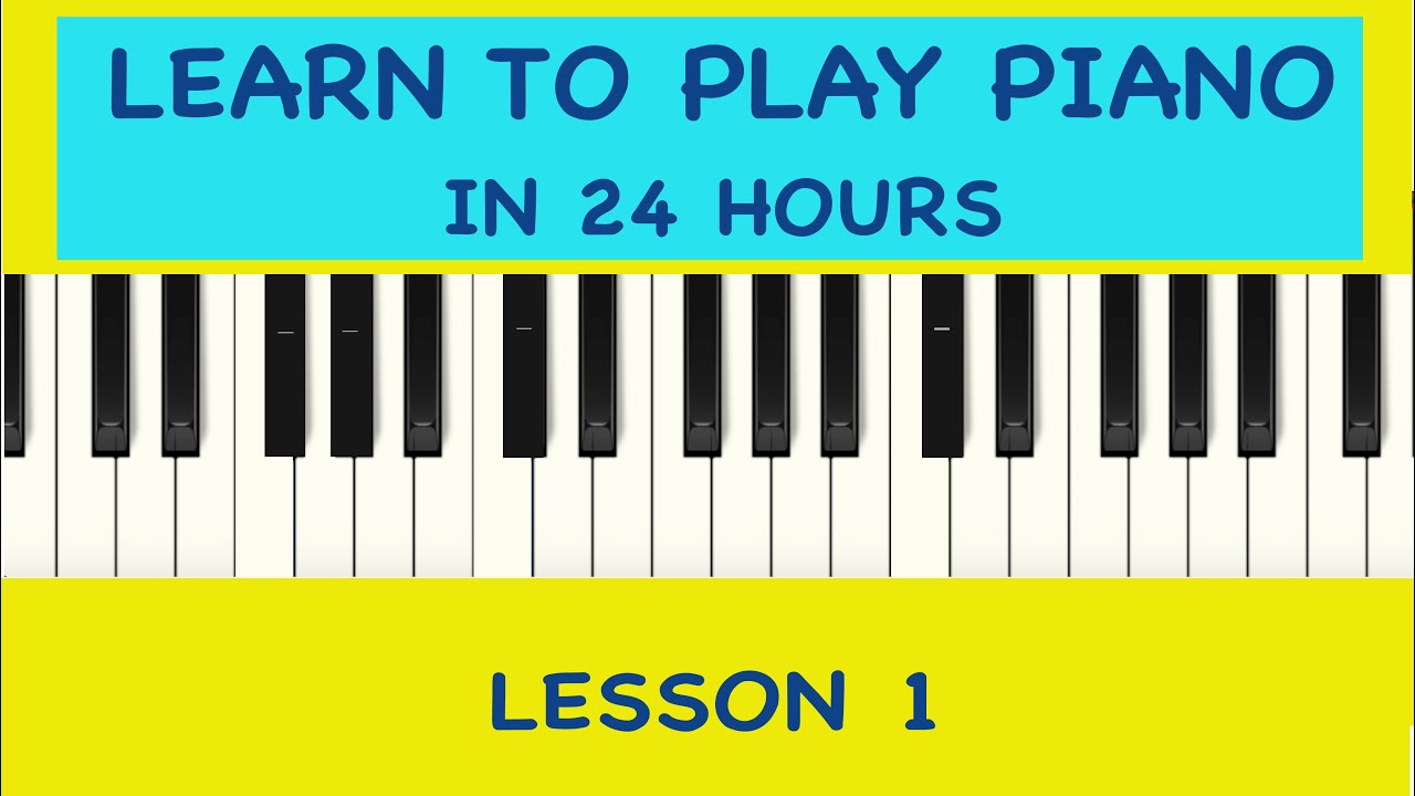 LEARN TO PLAY PIANO LESSON 1