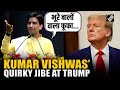 Bhoore Baalo Waala Phoopha Poet Kumar Vishwas Goes All Guns Blazing At Trump S Tariff