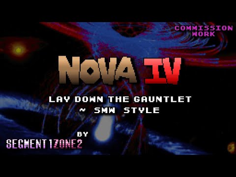 NOVA IV - Lay Down the Gauntlet ~ SMW Style