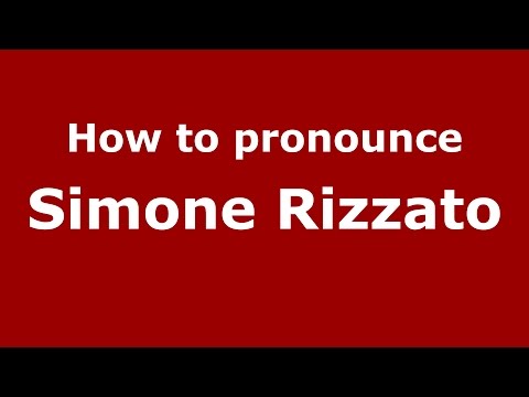 How to pronounce Simone Rizzato (Italian/Italy)  - PronounceNames.com
