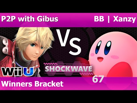 SW 67 Smash 4 - P2P with Gibus (Shulk, Greninja) vs BB | Xanzy (Kirby) - Winners Bracket