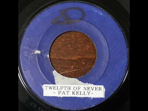 Pat Kelly - The Twelfth Of Never (1968 age24)