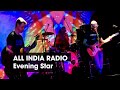 All India Radio - Evening Star (Featured on One Tree Hill)