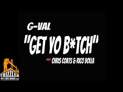 G-Val ft. Chris Coats, Rico Dolla - Get Yo B!tch [Thizzler.com]