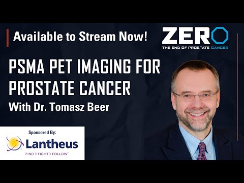 PSMA PET Imaging for Prostate Cancer with Dr. Tomasz Beer | April 2022