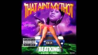 BeatKing - That Ain't My Thot [2015] (HOUSTON 3AM)